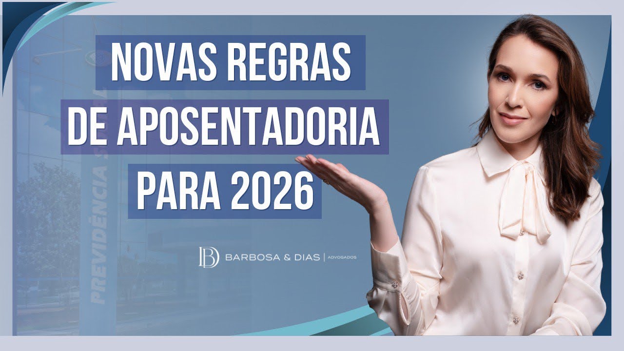 NOVAS REGRAS DE APOSENTADORIA PARA 2026