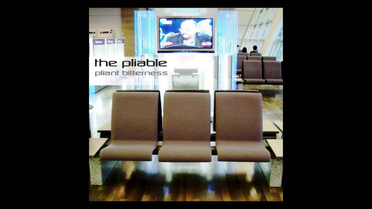 The Pliable - Pliant Bitterness