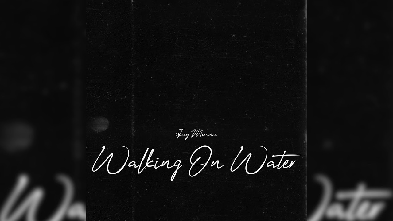 Jay Munna - Walking On Water (Official Audio)