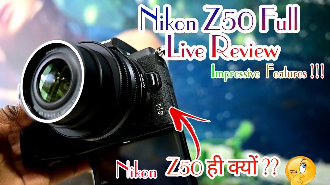 Nikon Z50 Full Review & Specifications, Advantage | Z50 ही क्यों ?? Best Camera 2020 (Hindi)