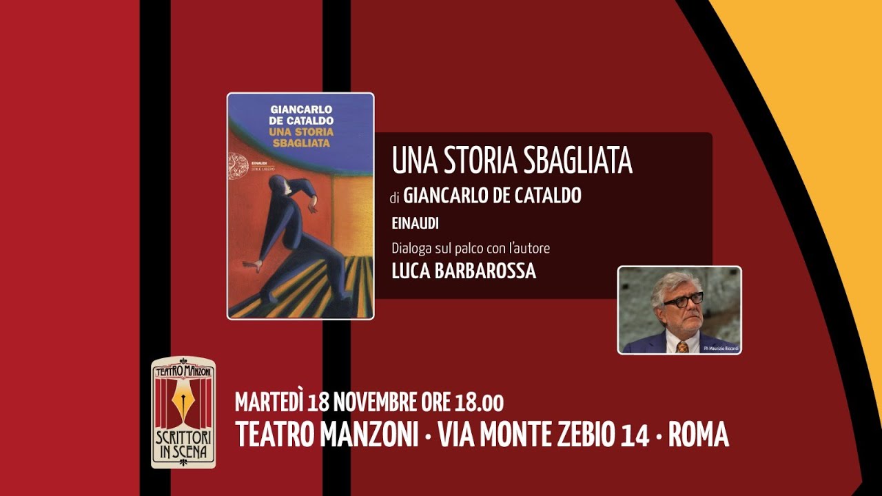 SCRITTORI IN SCENA presenta UNA STORIA SBAGLIATA di Giancarlo De Cataldo - Teatro Manzoni Roma