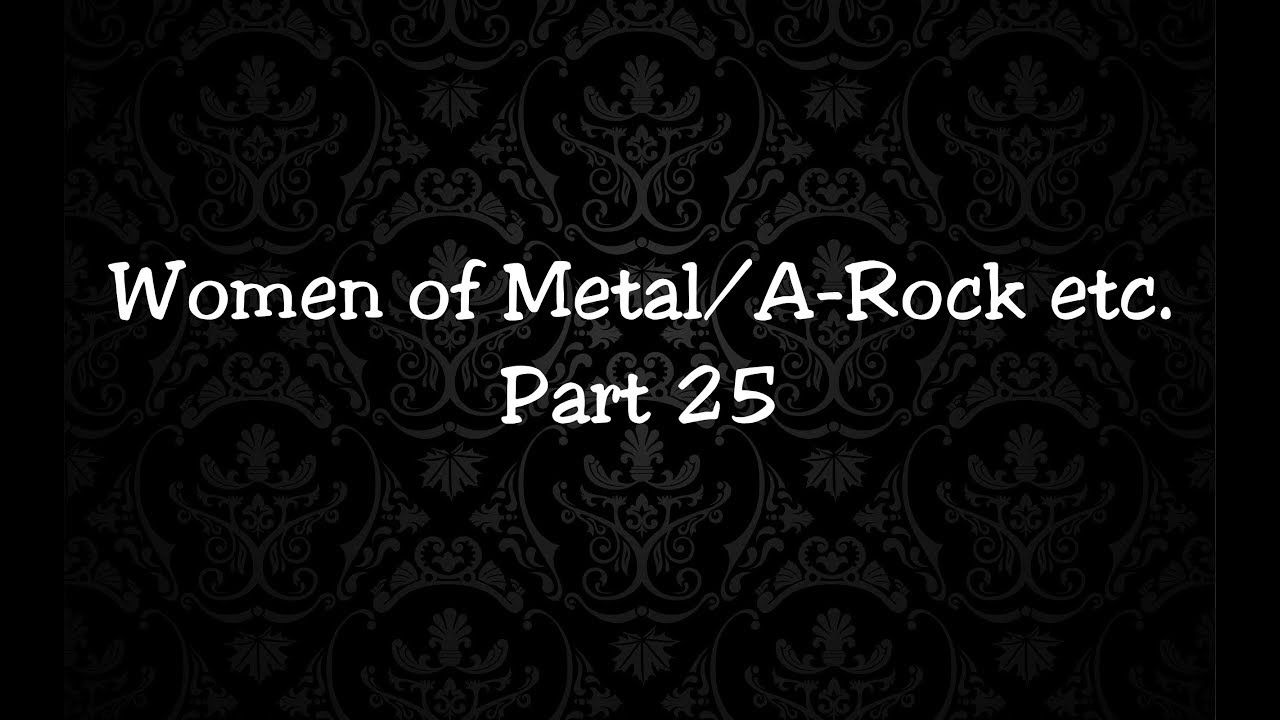 Women Of Metal/A-Rock etc. Part 25