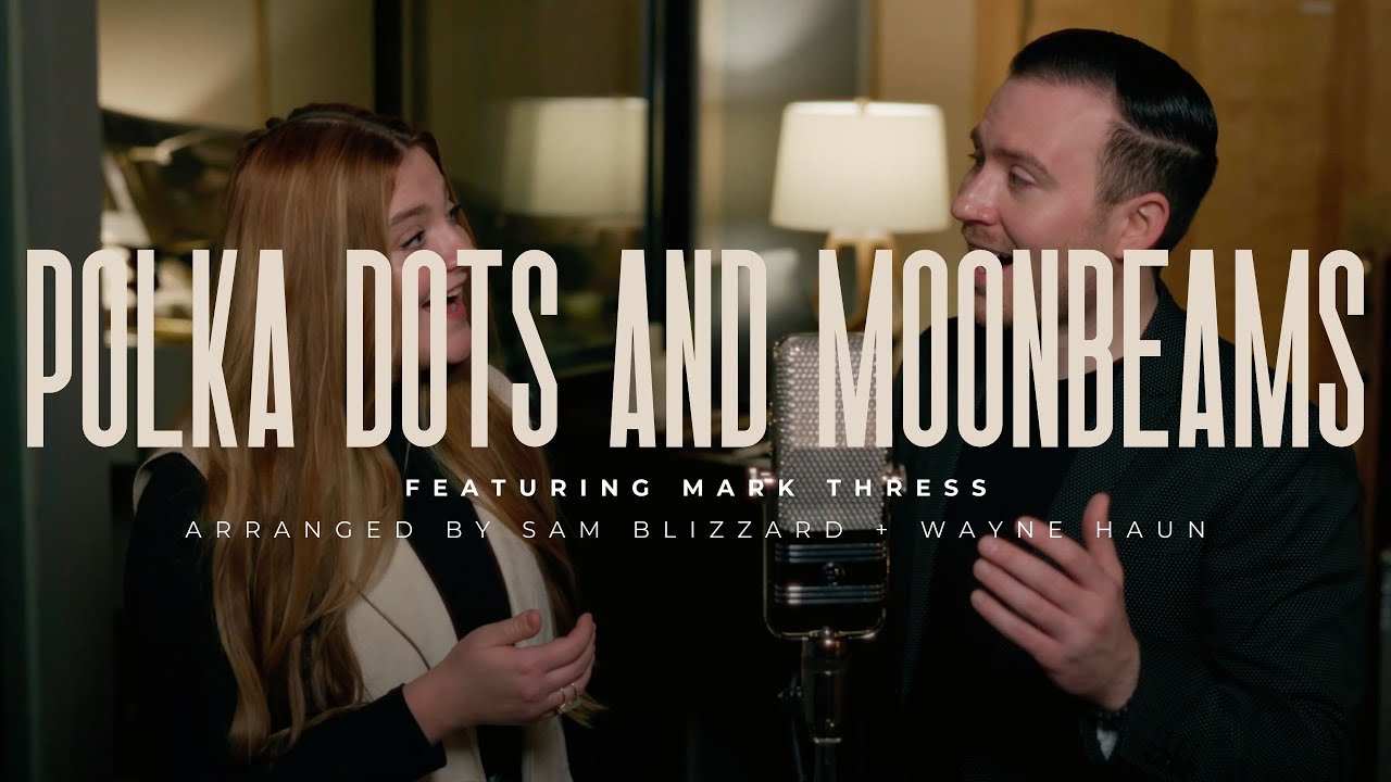 Polka Dots and Moonbeams (feat. Mark Thress) Official Music Video | Haley Schattschneider