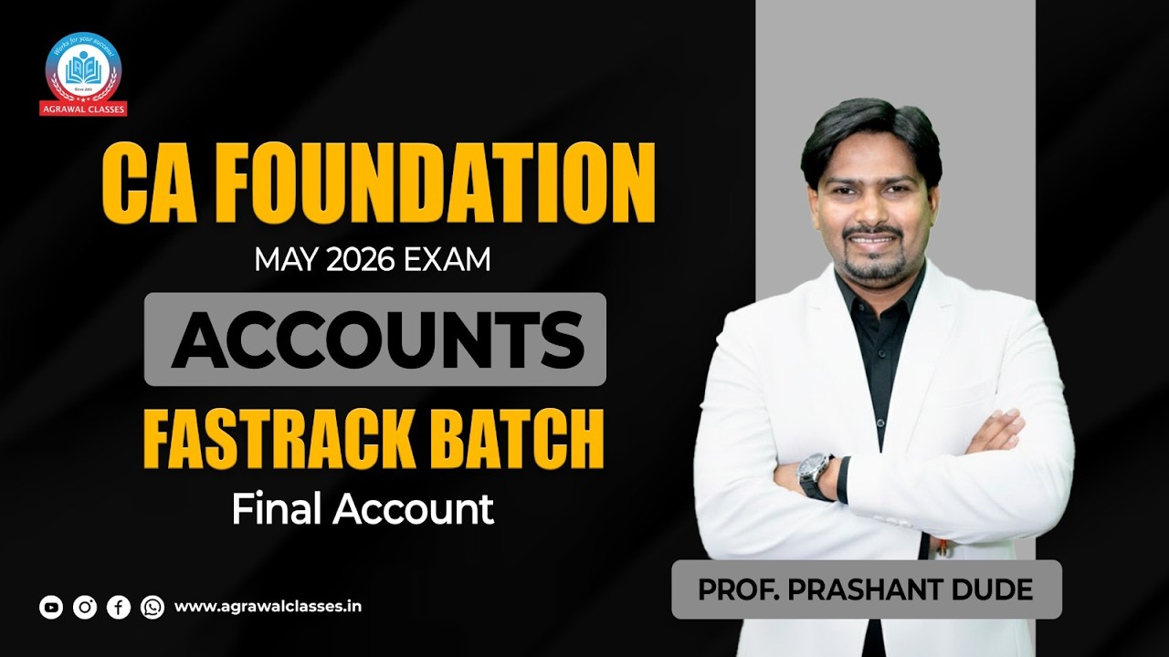 CA Foundation | May 26 | Fastrack | Account | Lecture 2 | Final Account | Prof. Prashant Dude