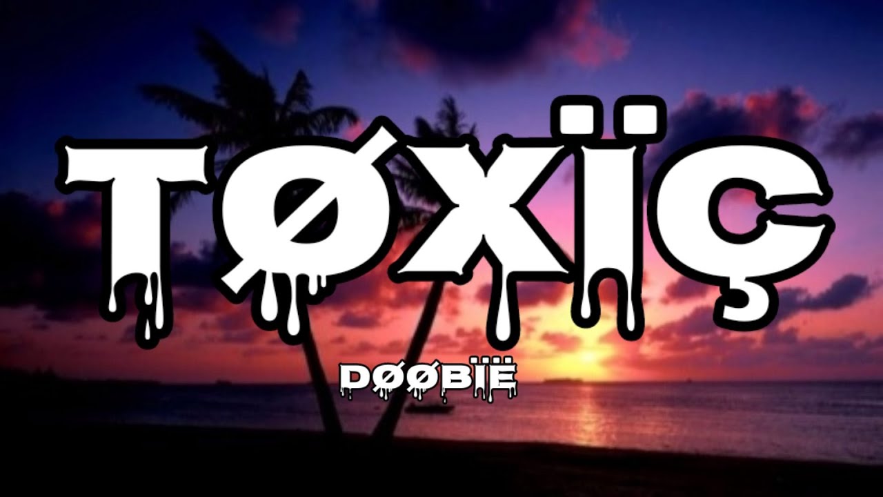 Doobie - Toxic (Lyrics)