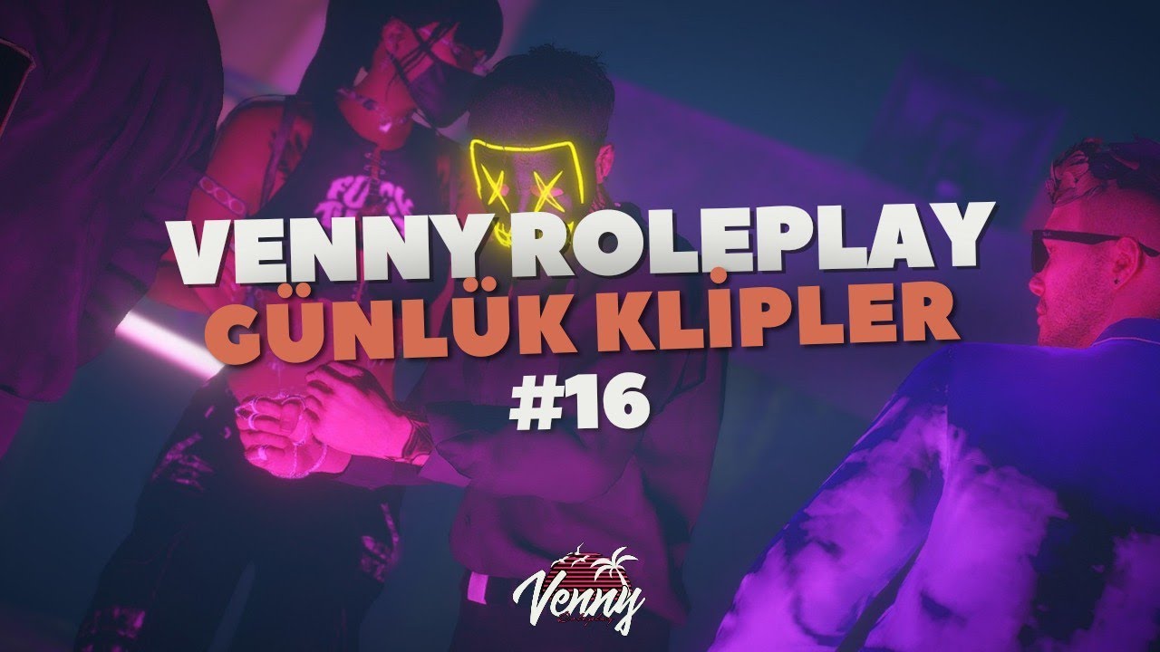 VENNY ROLEPLAY GÜNLÜK KLİPLER #16 -Venny Community