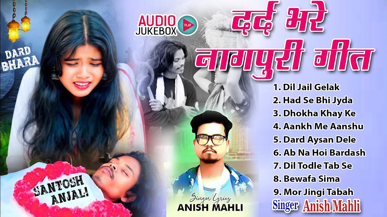 Anish Mahli Hits 2026 New Nagpuri Sad Nagpuri Non Stop Collection Melody Nagpuri Present's