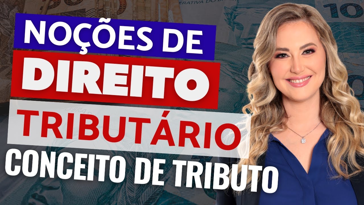 DIREITO TRIBUT&Aacute;RIO - Come&ccedil;ando do Zero | No&ccedil;&otilde;es sobre Tributos - Conceito e Esp&eacute;cies