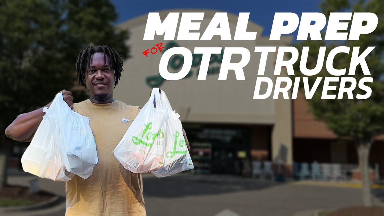 Meal Prep for OTR Truckers - Save Some Time!