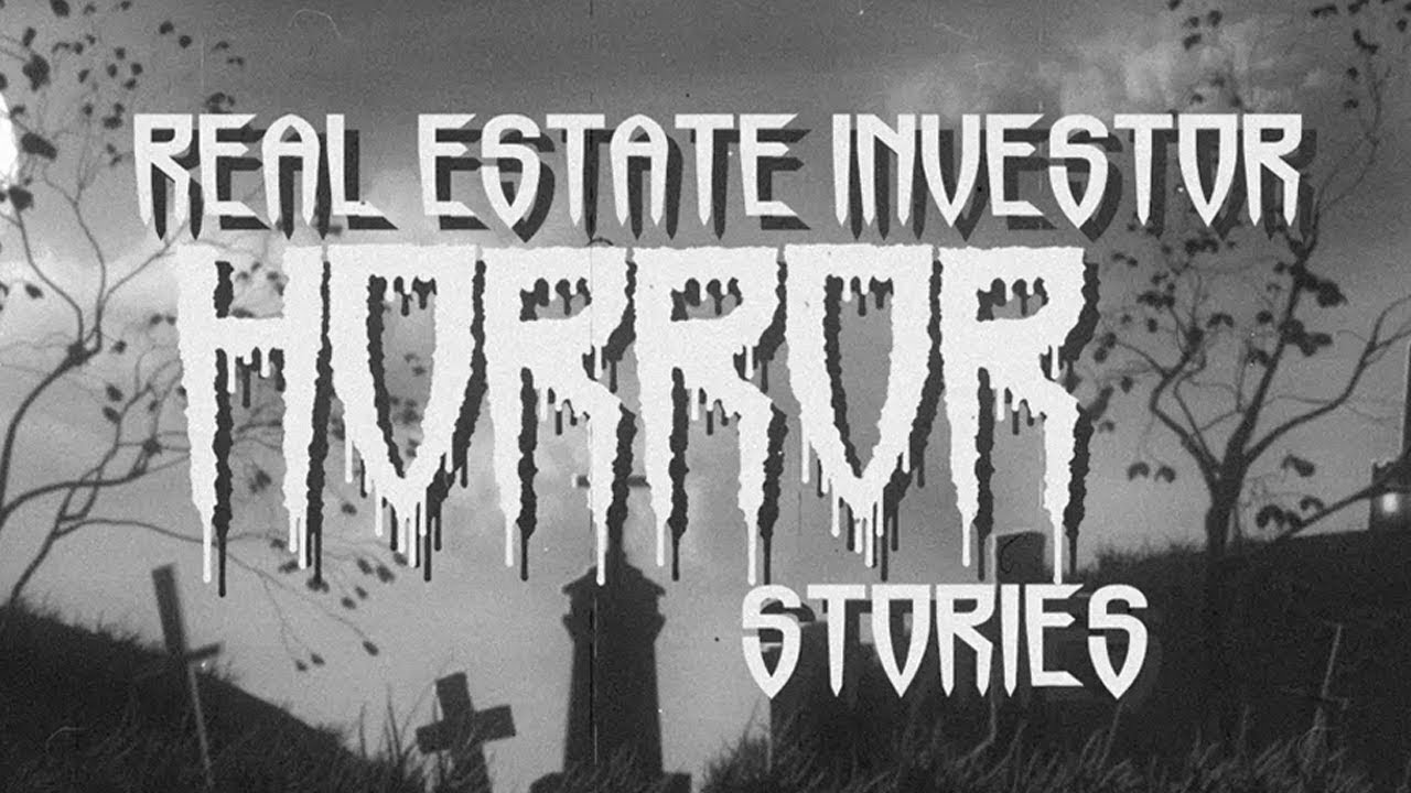 5 CRAZY Real Estate Investor Horror Stories
