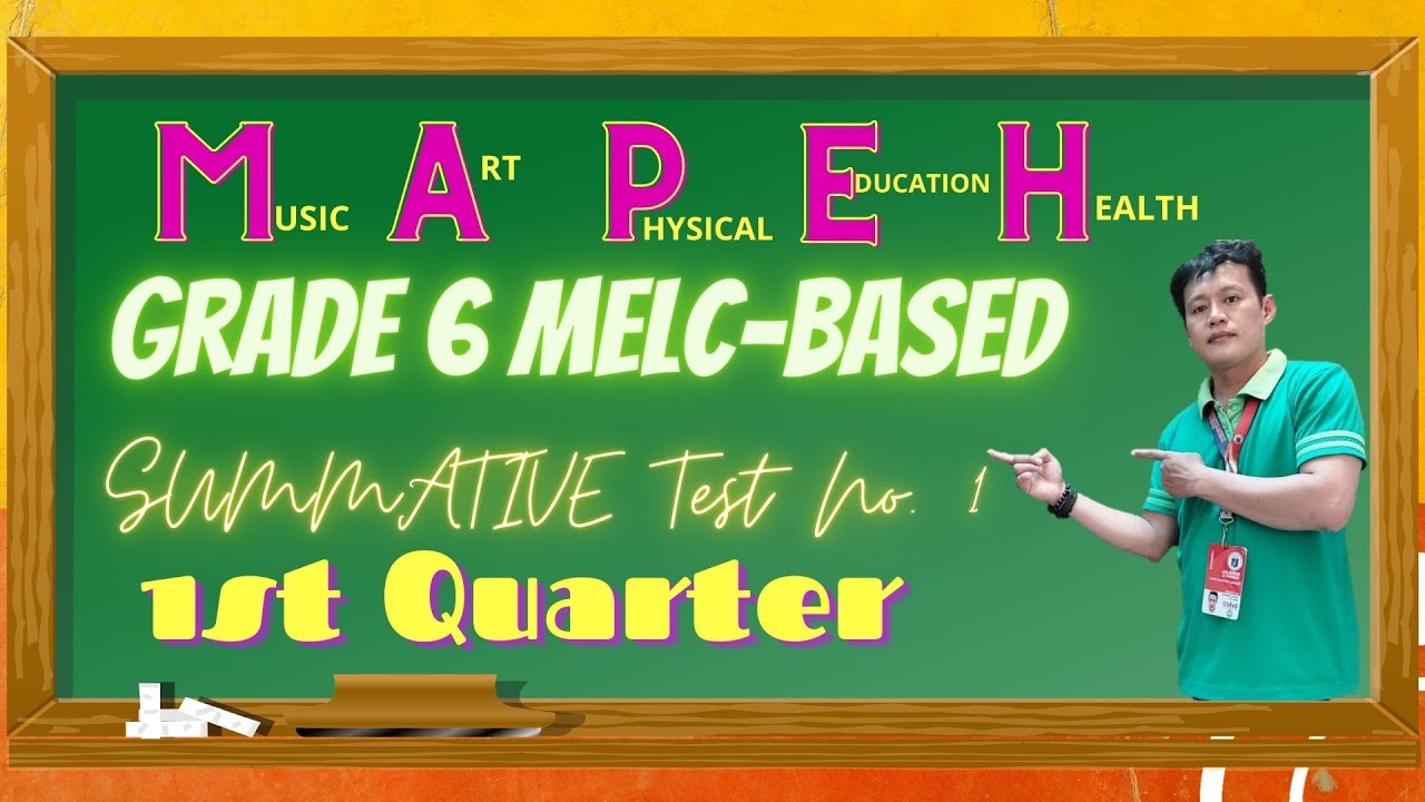 MAPEH 6 MELC-BASED SUMMATIVE TEST NO. 1 FIRST QUARTER