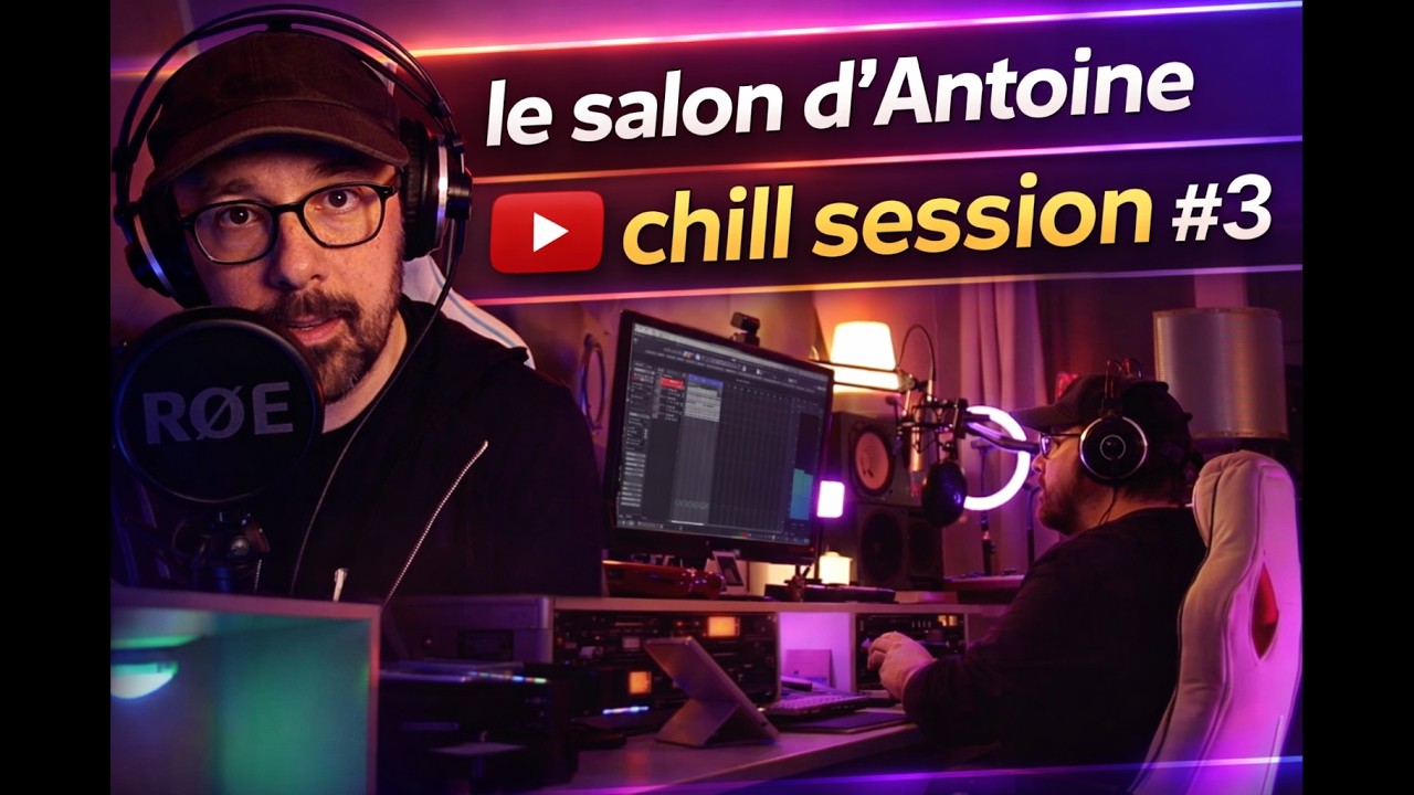Le salon d’Antoine – Chill Session #3