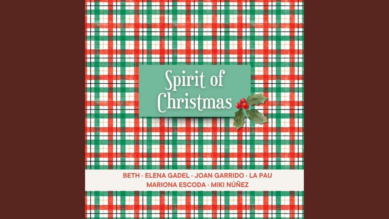 Spirit of Christmas (feat. Elena Gadel, Mariona Escoda, Joan Garrido, La Pau, Miki Nuñez)