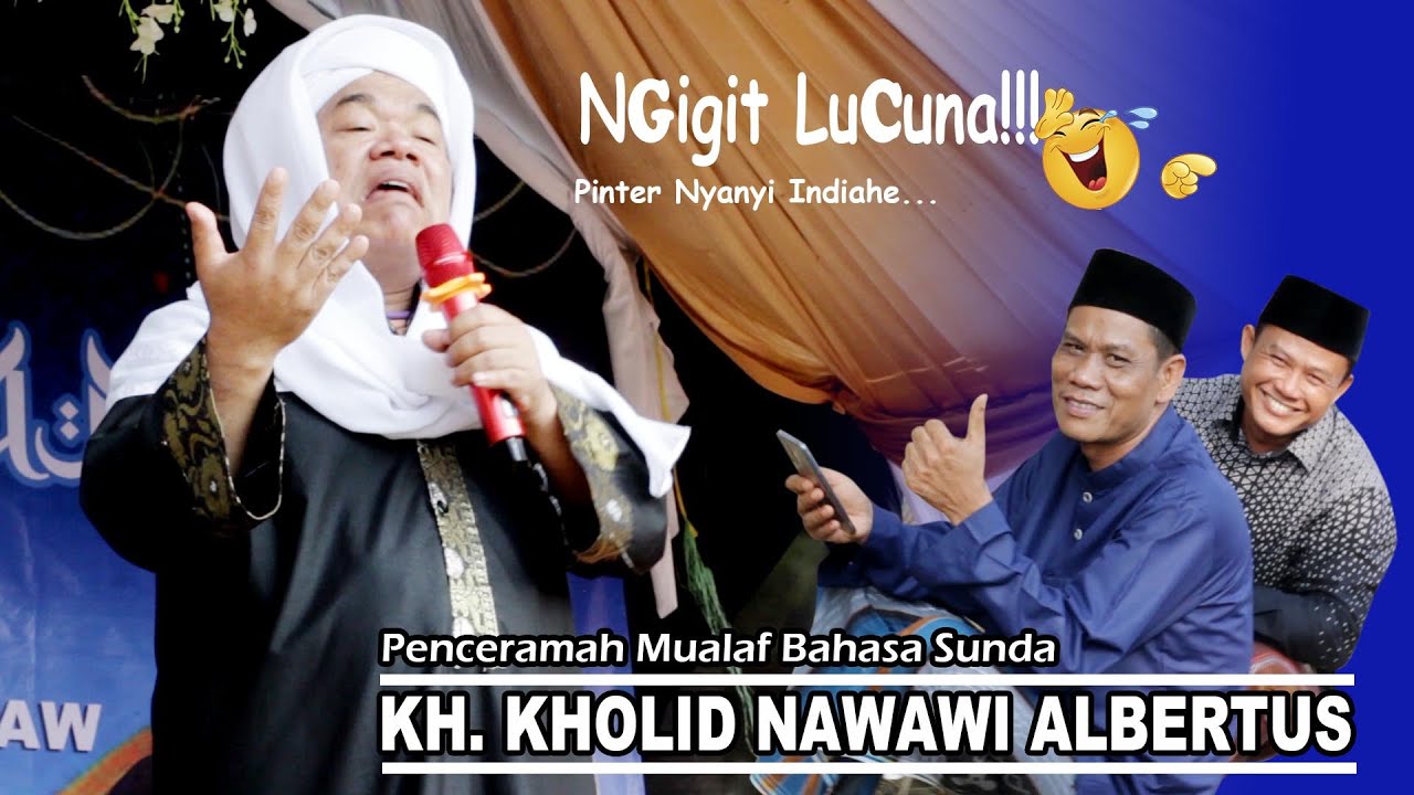 NGIGIT LUCUNA!!! CERAMAH SUNDA KH. KHOLID NAWAWI ALBERTUS