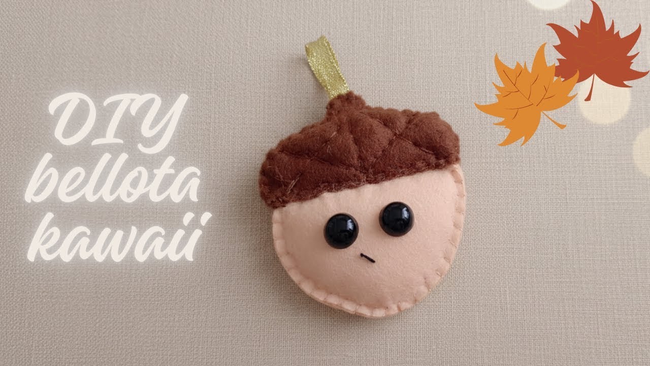 🌰 DIY BELLOTA decorativa KAWAII de FIELTRO paso a paso #decoraciónotoño #kawaii #manualidades