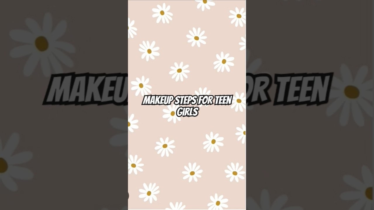 Teen girl makeup steps💄