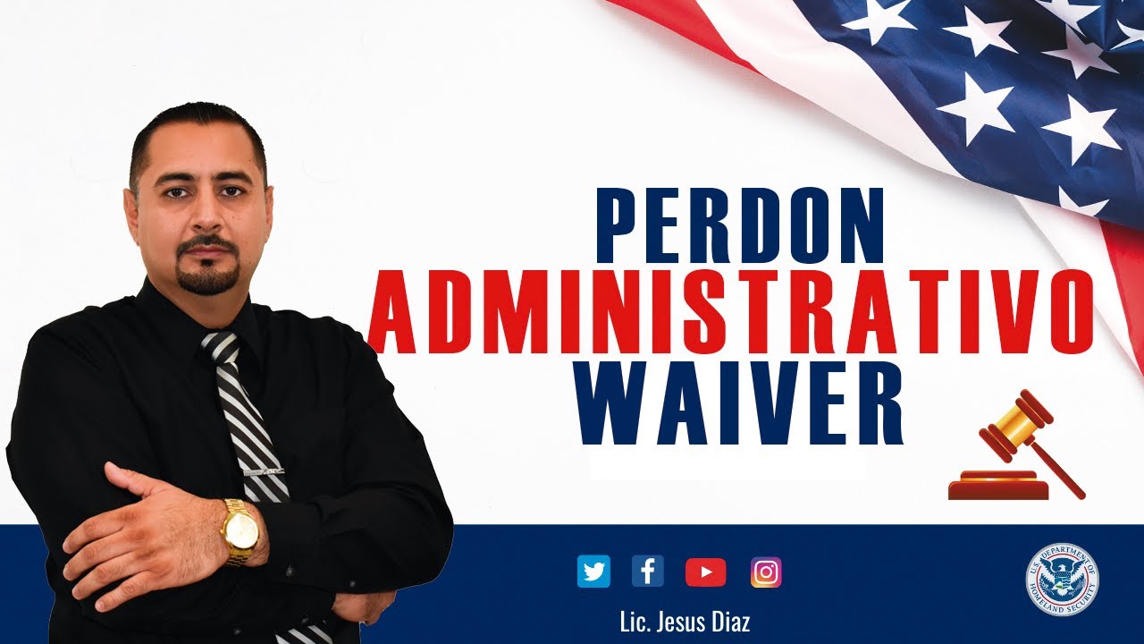 COMO TRAMITAR EL PERDÓN ADMINISTRATIVO 2021/ WAIVER / ¿QUE REQUISITOS DEBO CUMPLIR?
