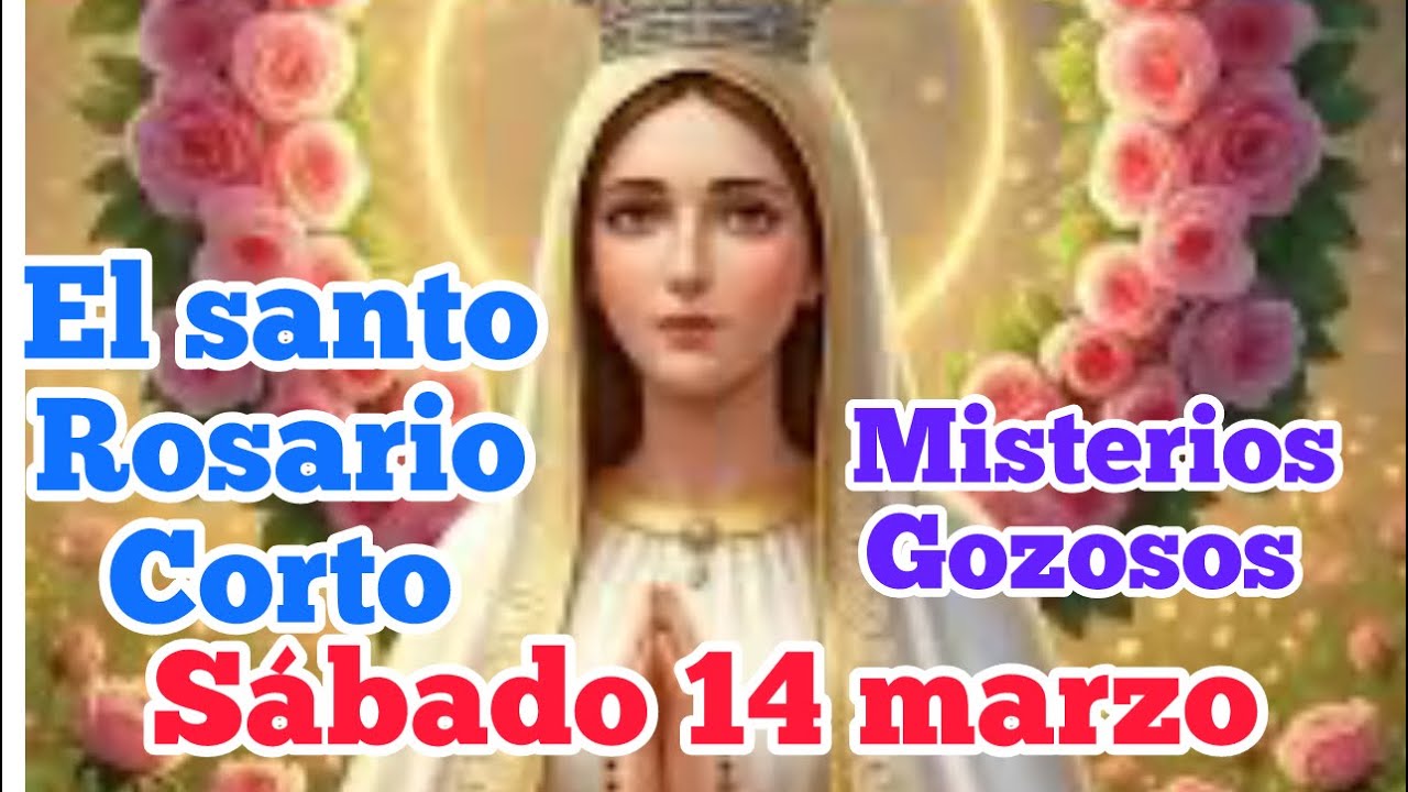 Santo Rosario de hoy sábado 14 de marzo 2026 