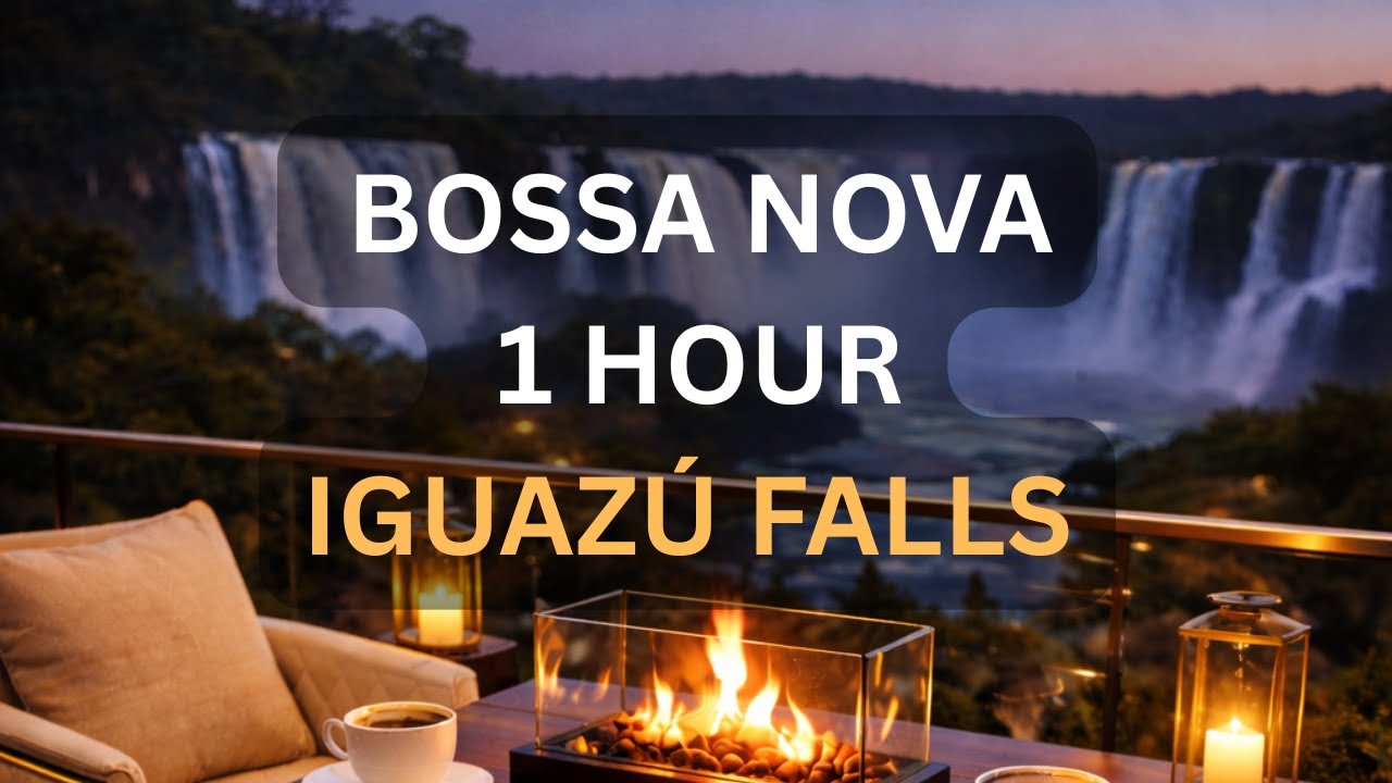 Bossa Nova Jazz at Iguazú Falls ☕ Relaxing Brazilian Jazz for Study, Work & Chill | 1 Hour