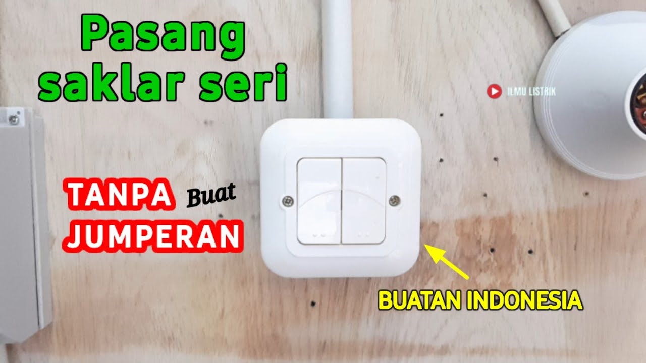Gampang, cara pasang saklar seri tanpa jumper - Cara Baru