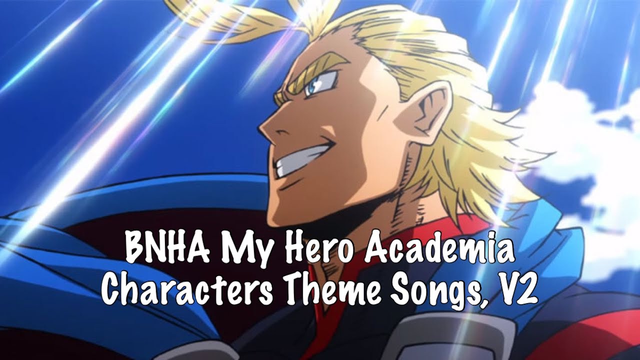 BNHA My Hero Academia Characters Theme Songs, V2
