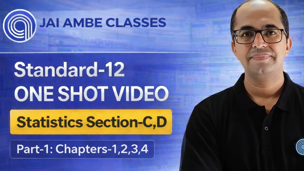 Statistics One Shot Revision | Section-C, D Part-1 (Ch-1, 2, 3, 4) | Std-12 Board | Jai Ambe Classes