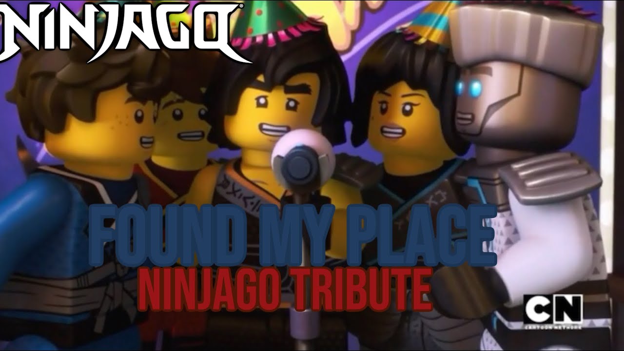 Ninjago Tribute- Found My Place