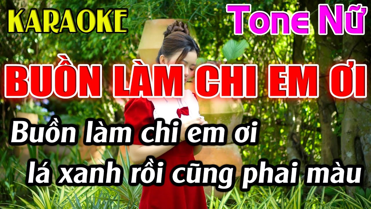 Buồn Làm Chi Em Ơi Karaoke Tone Nữ Karaoke Dễ Hát - Beat Mới