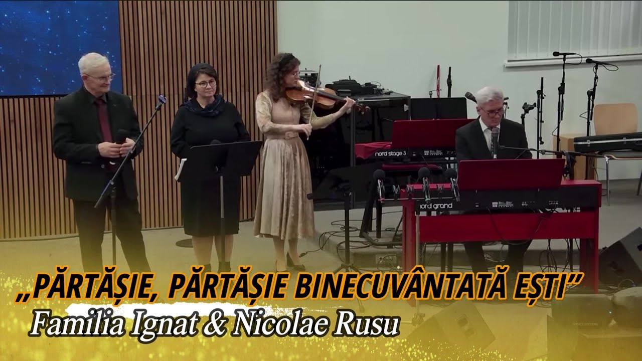„PĂRTĂȘIE, PĂRTĂȘIE” - FAMILIA IGNAT & NICU RUSU