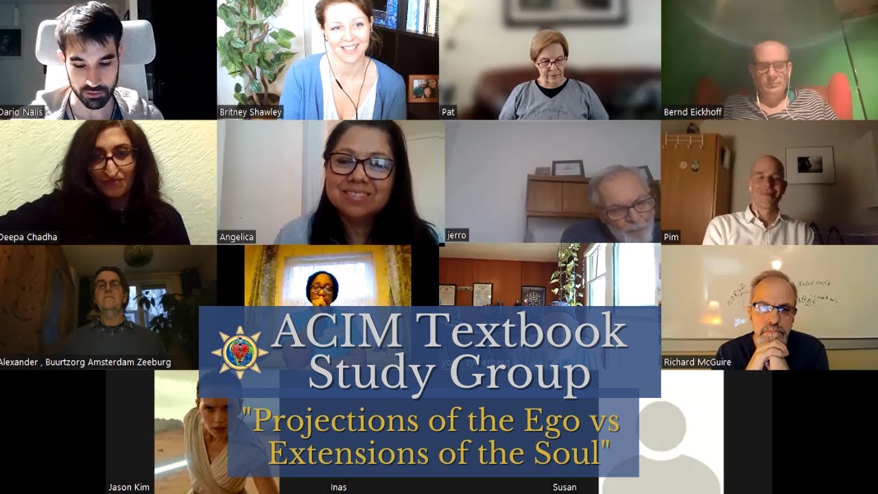 Projections of the Ego versus Extensions of the Soul - #ACIM Textbook Study Group