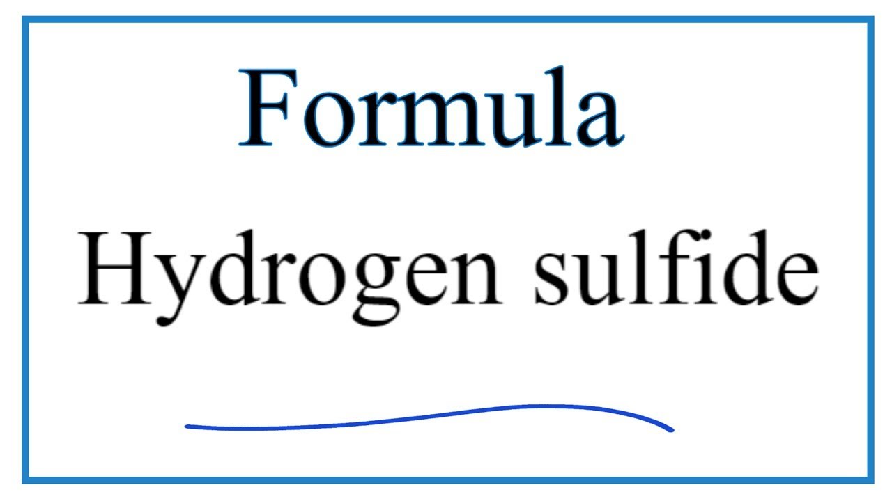 How to Write the Formula for Hydrogen sulfide