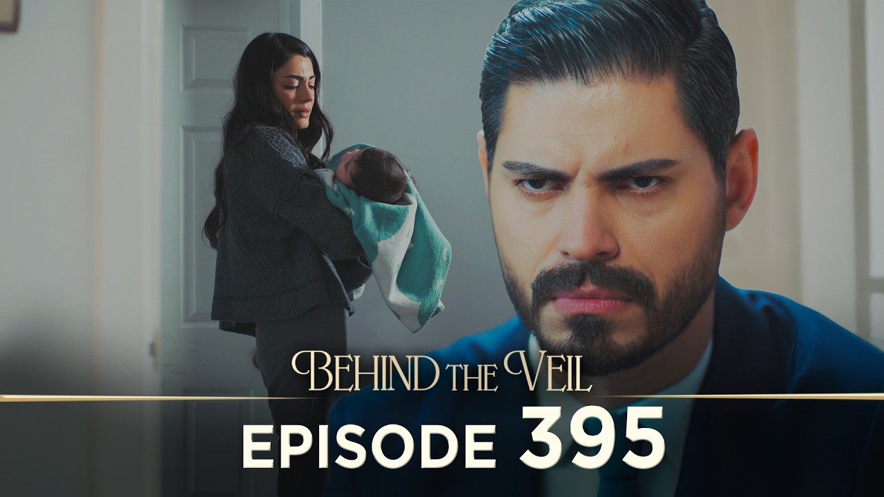 Gelin 395.B&ouml;l&uuml;m | Behind the Veil Episode 395 [ Season 3 ]