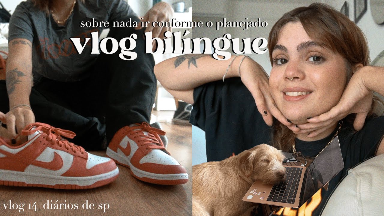 VLOG BILÍNGUE: quando as coisas fogem do planejado | vlog 14_diários de sp