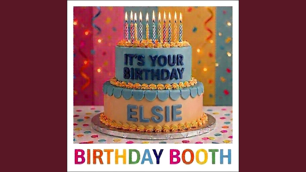 It's Your Birthday Elsie