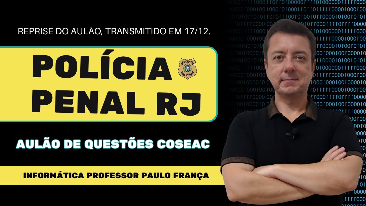 Concurso Polícia Penal RJ: Reprise do aulão de informática | Professor Paulo França