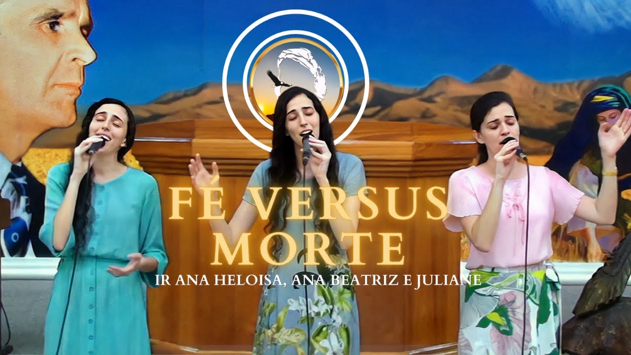 HINO: Fé versus Morte | Irmãs Ana Helosia, Ana Beatriz e Juliane