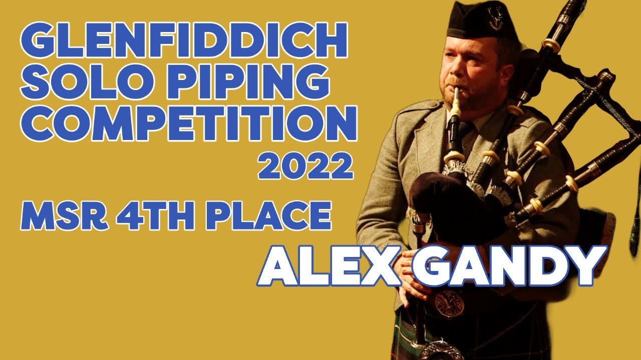 Glenfiddich Solo Piping Championships 2022 - Alex Gandy MSR