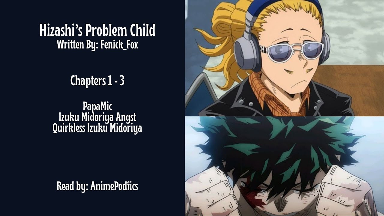 Hizashi’s Problem Child | MHA Podfic | PapaMic | Chapters 1 - 3 | Quirkless Izuku Midoriya