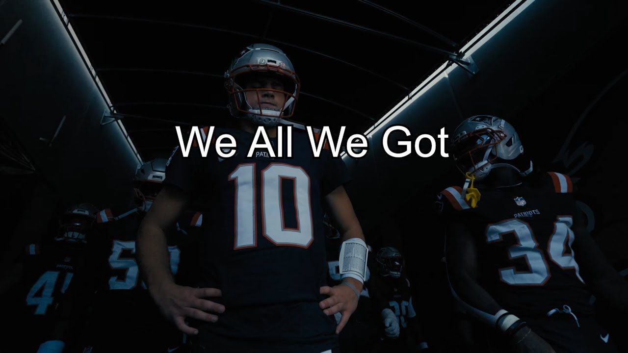 We All We Got (unofficial New England Patriots anthem)