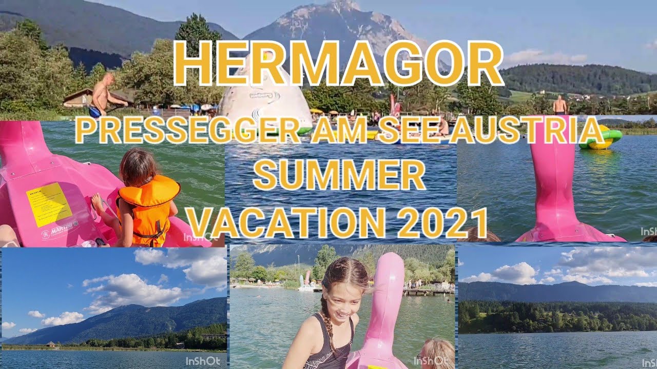 HERMAGOR  PRESSEGGER AM SEE AUSTRIA |SUMMER VACATION 2021