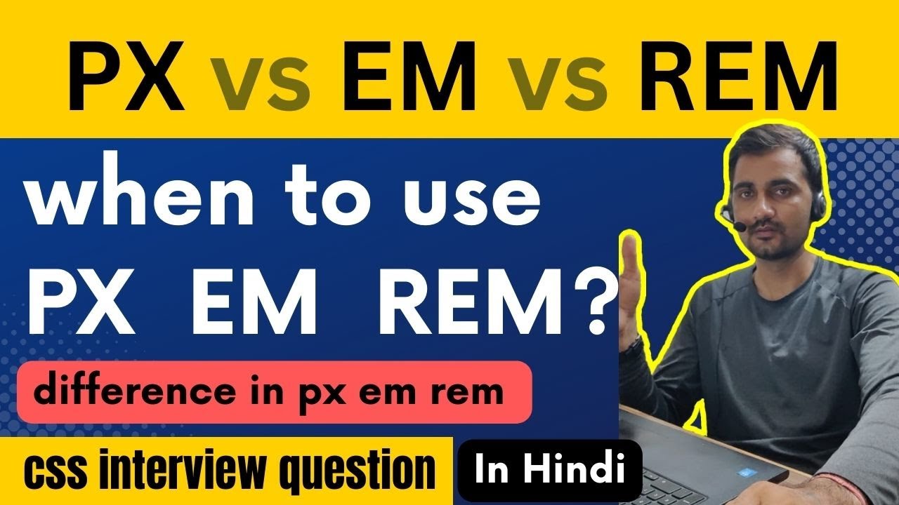 what is px em rem | when to use px em rem | css units -  [Hindi]