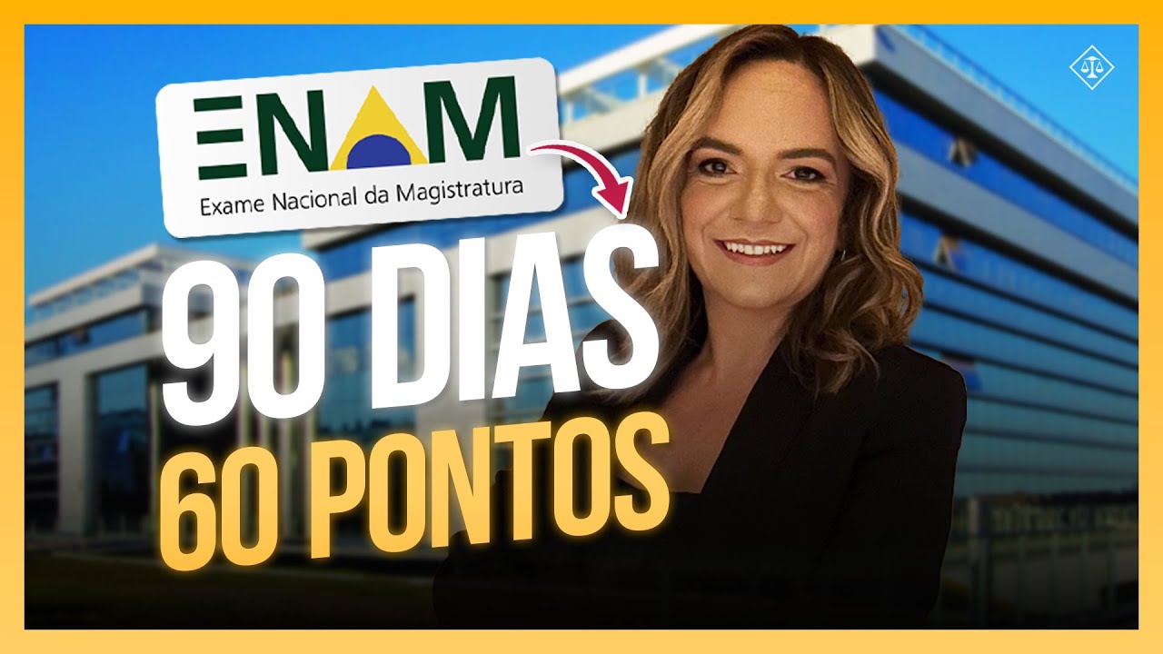Como estudar em 90 dias para fazer 60 pontos no ENAM 2026.1