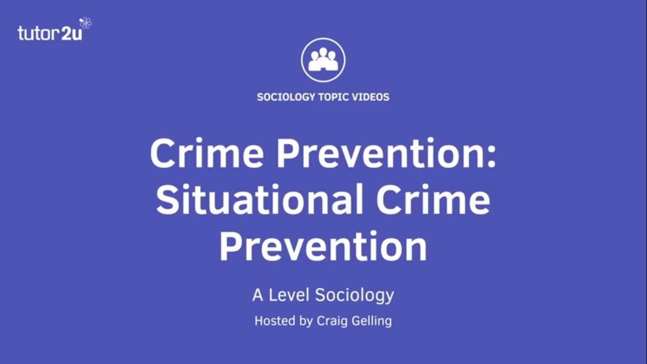 Crime Prevention - Situational Crime Prevention | A-Level Sociology