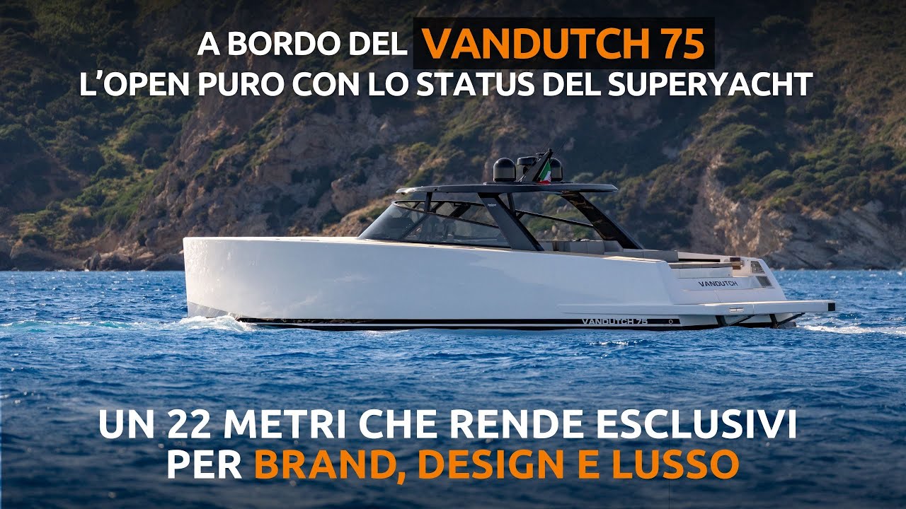 Vandutch 75, prezzo e prime impressioni sull'esclusivissimo open di 22 metri