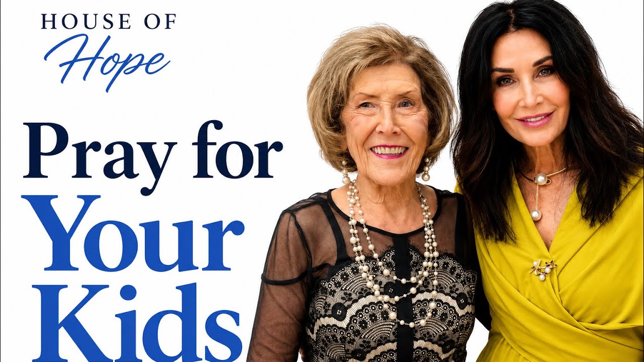 Covering Your Kids in Prayer  House of Hope | Dodie Osteen & April Osteen Simons