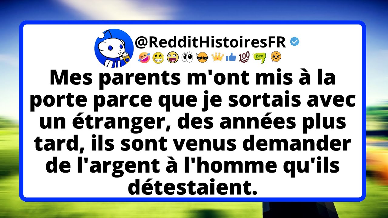 Mes parents m'ont mis à la porte parce que je sortais avec un étranger, des années plus tard...