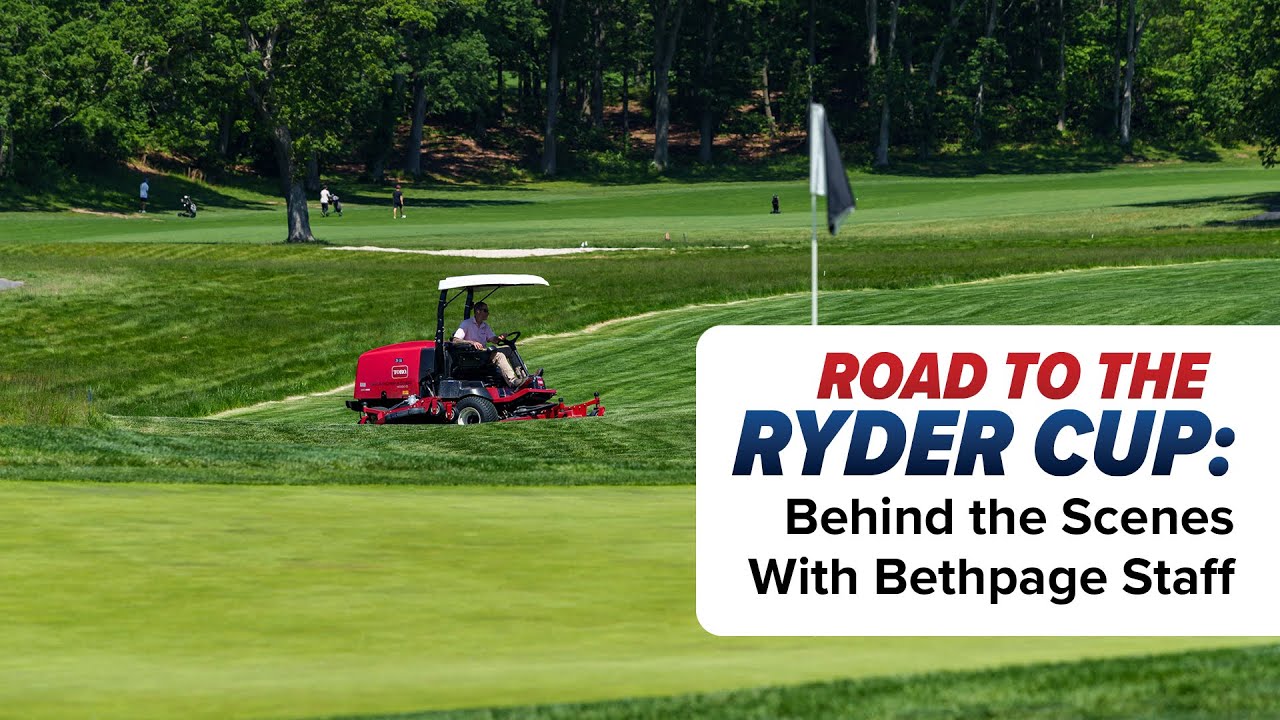 Road to the Ryder Cup: Behind the Scenes with Bethpage Staff