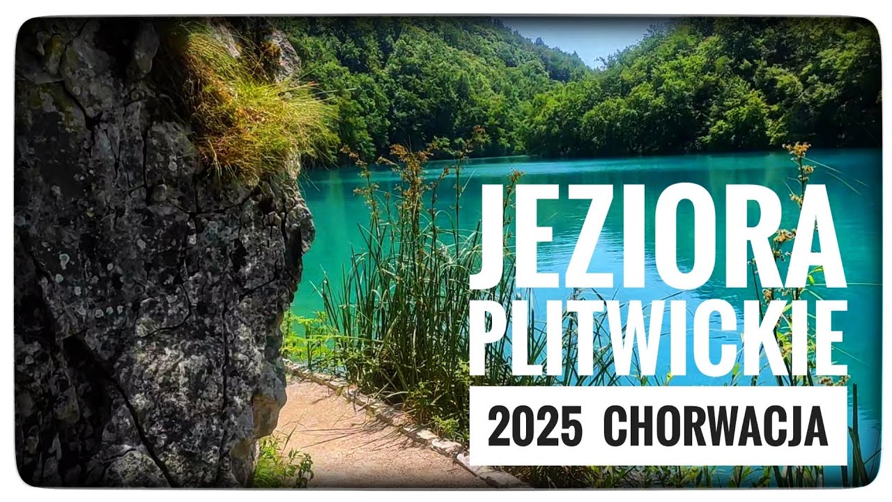 Jeziora Plitwickie 2025 / Chorwacja / #6 