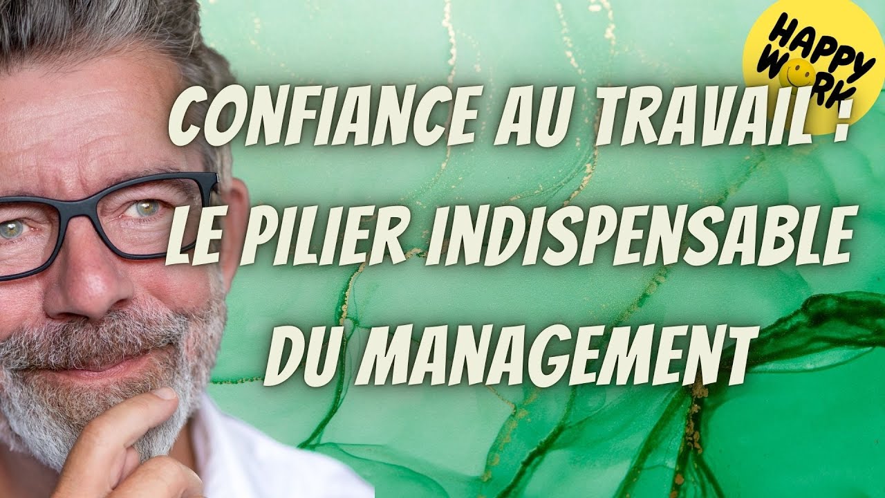 Happy Work - Confiance au travail : le pilier indispensable du management - Gaël Chatelain-Berry