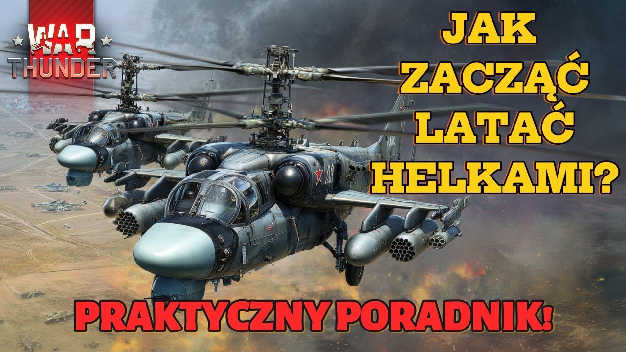Poradnik jak latać helikopterem w War Thunder? Ustawienia klawiszy, manewry, rakiety